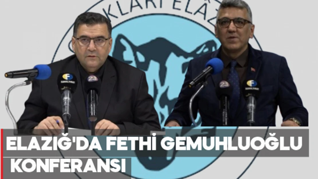 Elazığ'da Fethi Gemuhluoğlu Konferansı