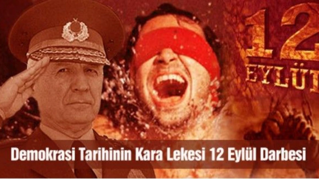 Tarihe kazınan kara leke: 12 Eylül