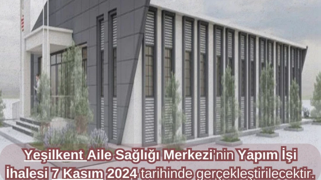 Yeşilkent'e Yeni Aile Sağlığı Merkezi: İhale Tarihleri Belli Oldu!