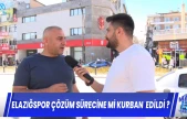BU HAFTA VATANDAŞLARA ELAZIĞSPOR ÇÖZÜMSÜRECİNE Mİ KURBAN EDİLDİ ? SORUSUNU SORDUK
