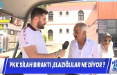 PKK SİLAH BIRAKTI ,ELAZIĞLILAR NE DİYOR ?