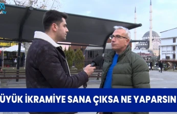 BU HAFTA VATANDAŞLARA BÜYÜK İKRAMİYE SANA ÇIKSA NE YAPARSIN ? SORUSUNU SORDUK !