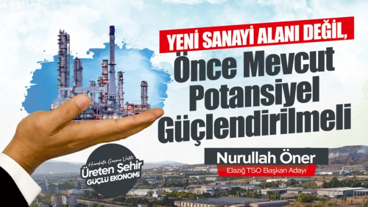 ETSO Başkan Adayı Nurullah Öner: Önce Mevcut Potansiyel Güçlendirilmeli