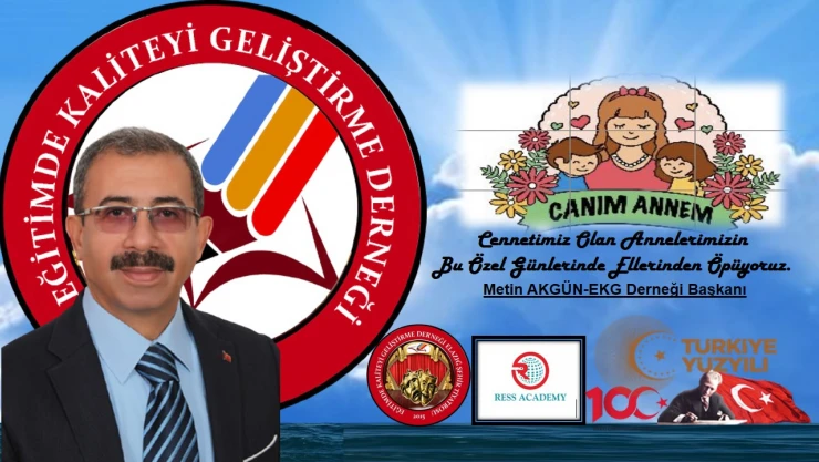 Başkan Akgün, Cennetimiz Olan Annelerimizin Bu Özel Günlerinde Ellerinden Öpüyoruz