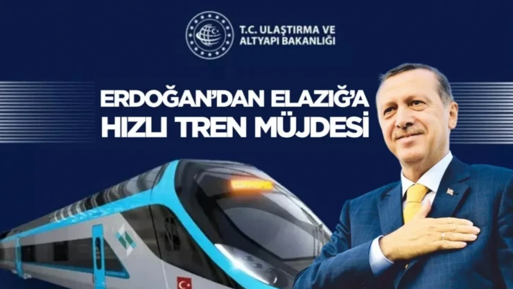 Erdoğan'dan Elazığ'a Hızlı Tren Müjdesi