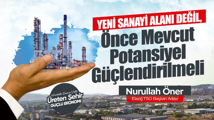 ETSO Başkan Adayı Nurullah Öner: Önce Mevcut Potansiyel Güçlendirilmeli