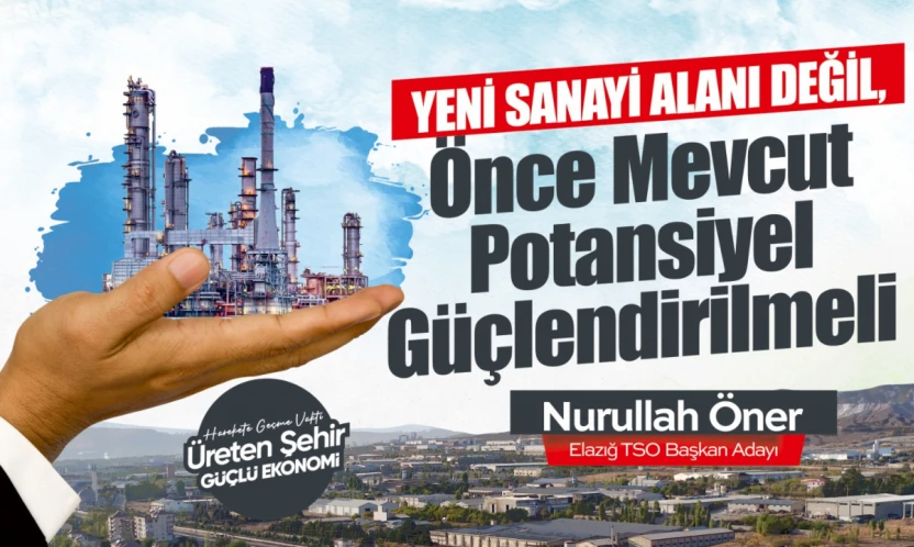 ETSO Başkan Adayı Nurullah Öner: Önce Mevcut Potansiyel Güçlendirilmeli
