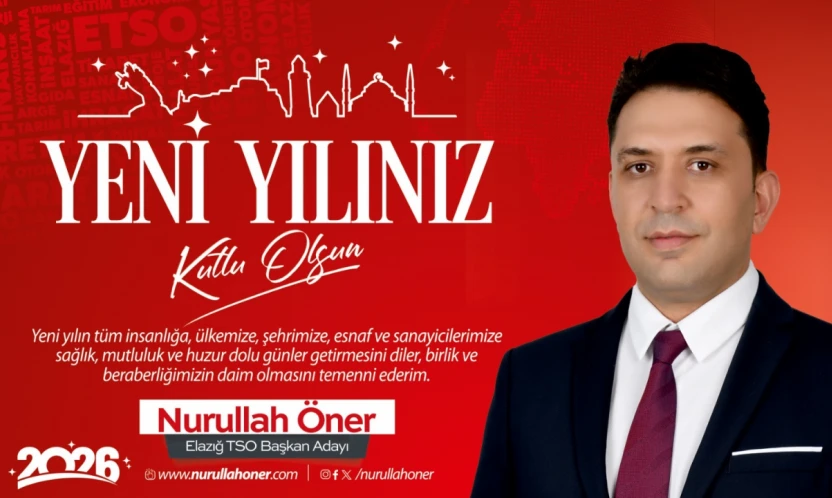 NURULLAH ÖNER: '2026'DA MUTLU VE SÜRDÜRÜLEBİLİR ELAZIĞ'